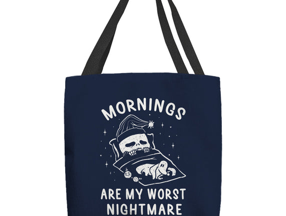 Mornings Are My Worst Nightmare