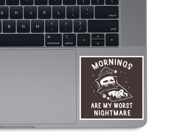 Mornings Are My Worst Nightmare