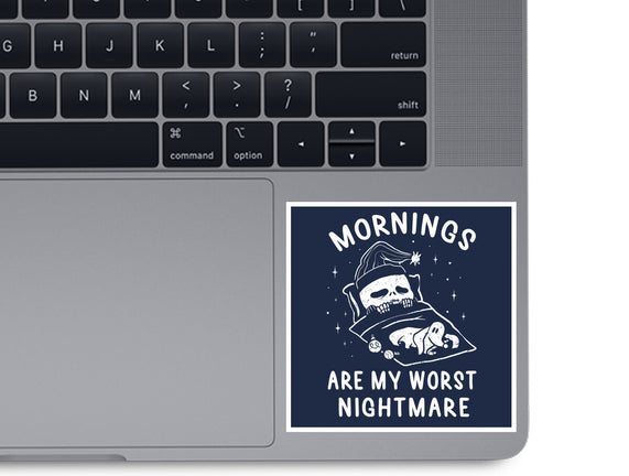 Mornings Are My Worst Nightmare