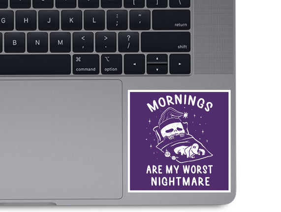 Mornings Are My Worst Nightmare