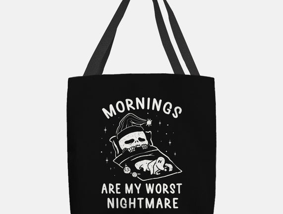 Mornings Are My Worst Nightmare