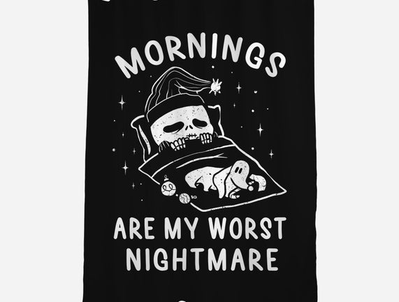 Mornings Are My Worst Nightmare