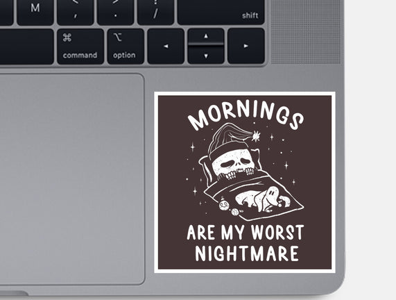 Mornings Are My Worst Nightmare