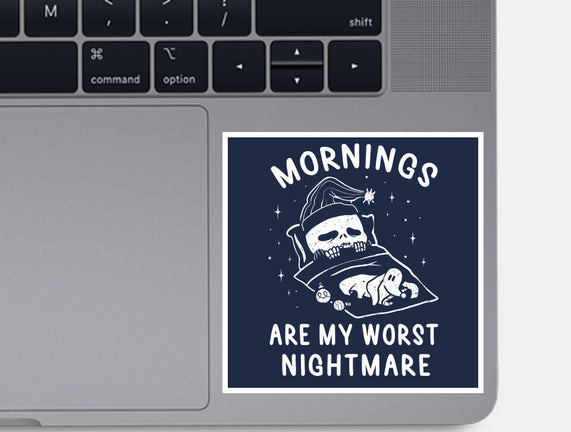 Mornings Are My Worst Nightmare