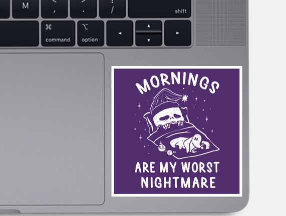 Mornings Are My Worst Nightmare