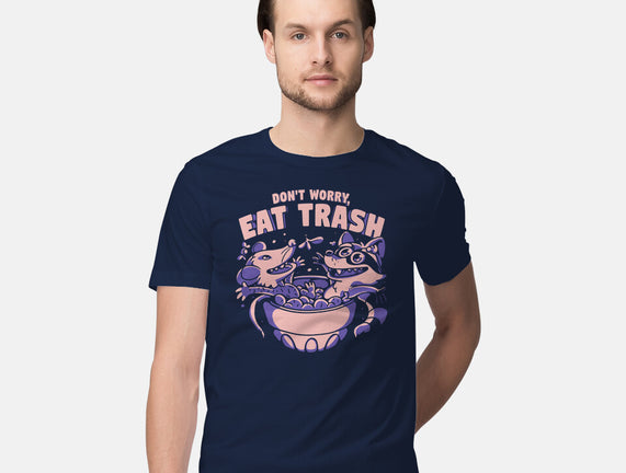 Don't Worry Eat Trash