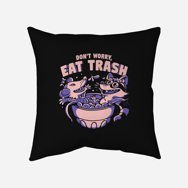 Don't Worry Eat Trash-none removable cover w insert throw pillow-estudiofitas