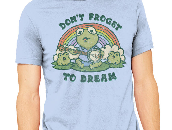 Don't Froget To Dream
