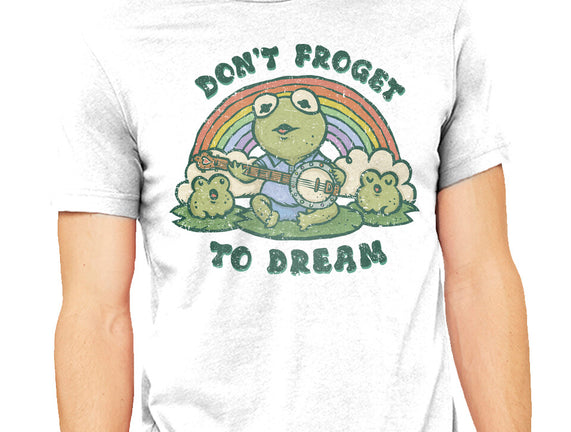 Don't Froget To Dream