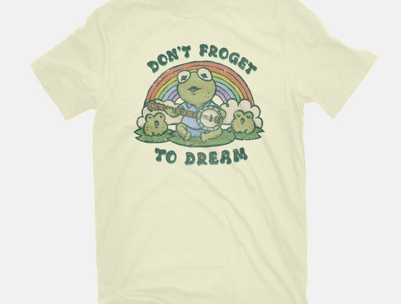 Don't Froget To Dream