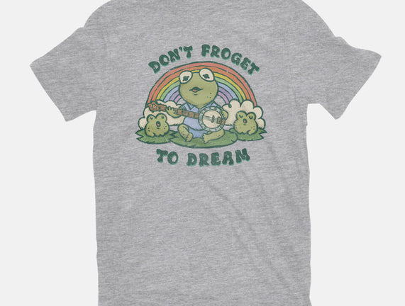 Don't Froget To Dream