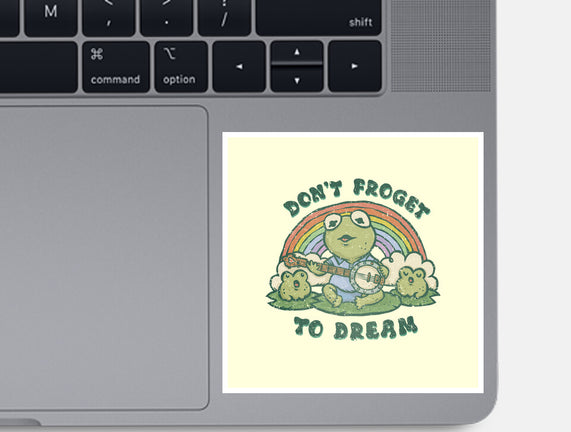 Don't Froget To Dream