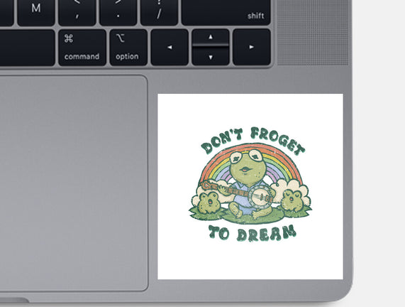 Don't Froget To Dream