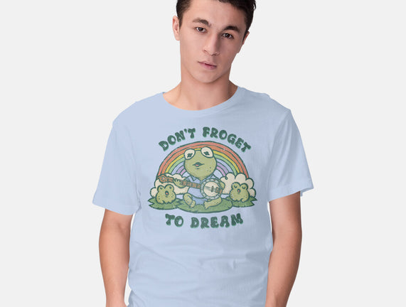 Don't Froget To Dream