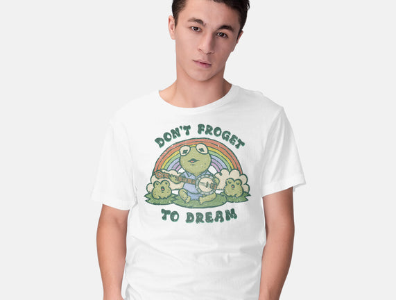 Don't Froget To Dream