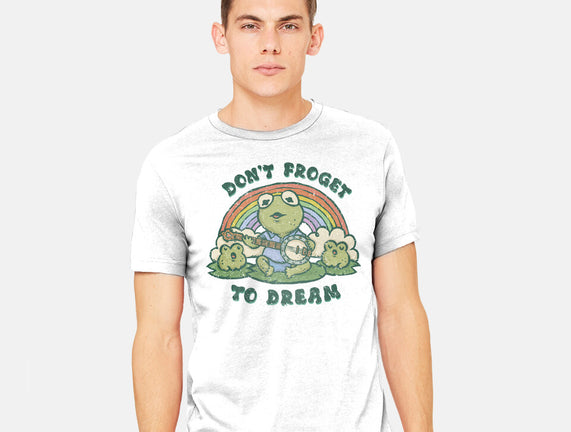 Don't Froget To Dream