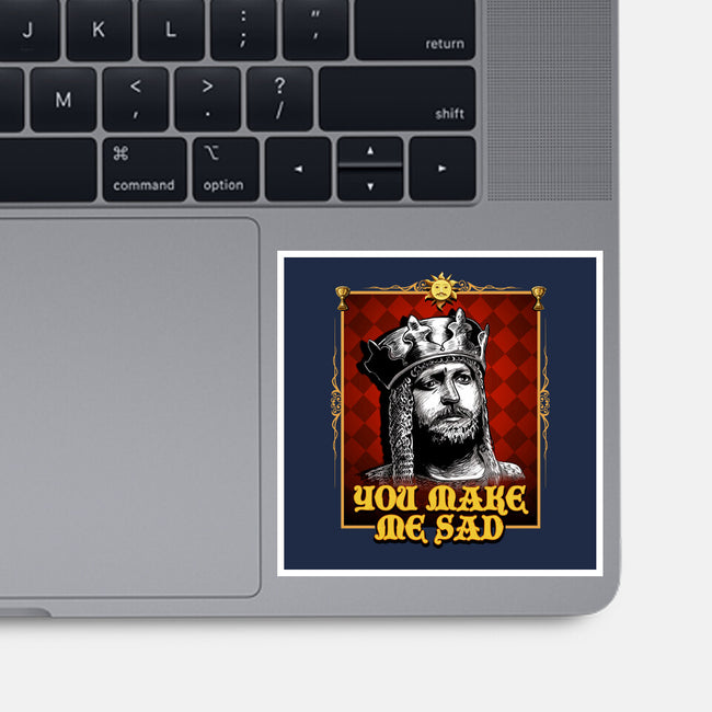 You Make Me Sad-none glossy sticker-daobiwan