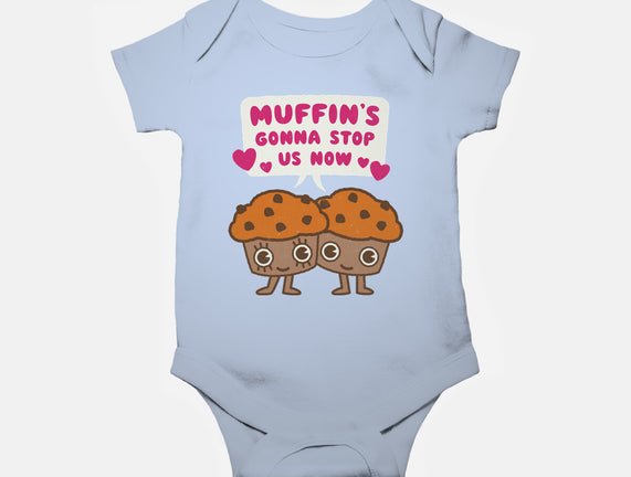 Muffin's Gonna Stop Us