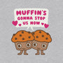 Muffin's Gonna Stop Us-womens racerback tank-Weird & Punderful