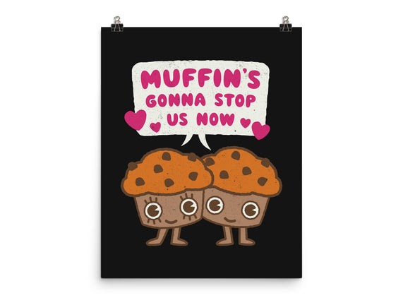 Muffin's Gonna Stop Us