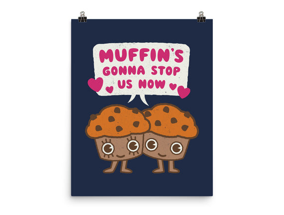 Muffin's Gonna Stop Us