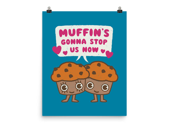 Muffin's Gonna Stop Us
