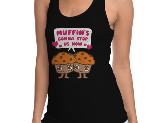 Muffin's Gonna Stop Us