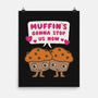 Muffin's Gonna Stop Us-none matte poster-Weird & Punderful