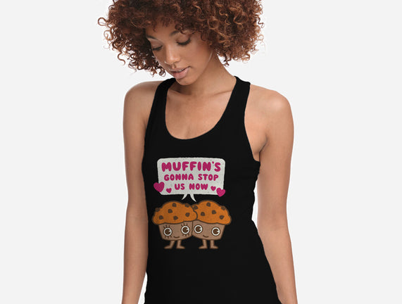 Muffin's Gonna Stop Us