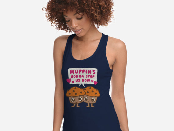 Muffin's Gonna Stop Us
