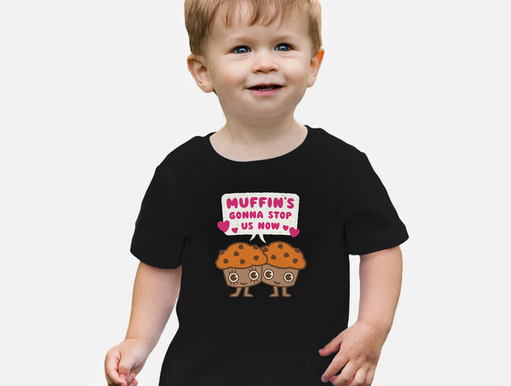 Muffin's Gonna Stop Us