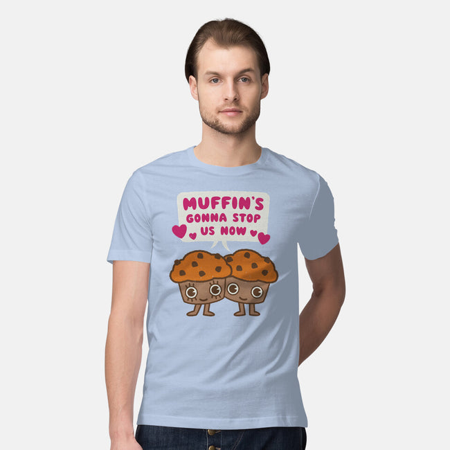 Muffin's Gonna Stop Us-mens premium tee-Weird & Punderful