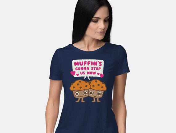 Muffin's Gonna Stop Us