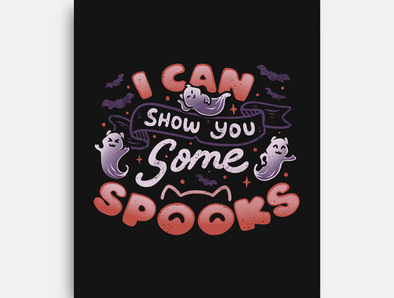 I Can Show You Some Spooks