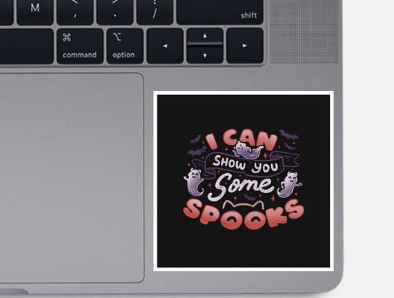 I Can Show You Some Spooks