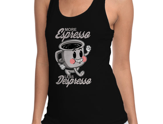 More Espresso Less Despresso