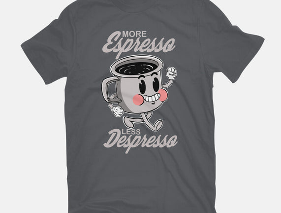 More Espresso Less Despresso