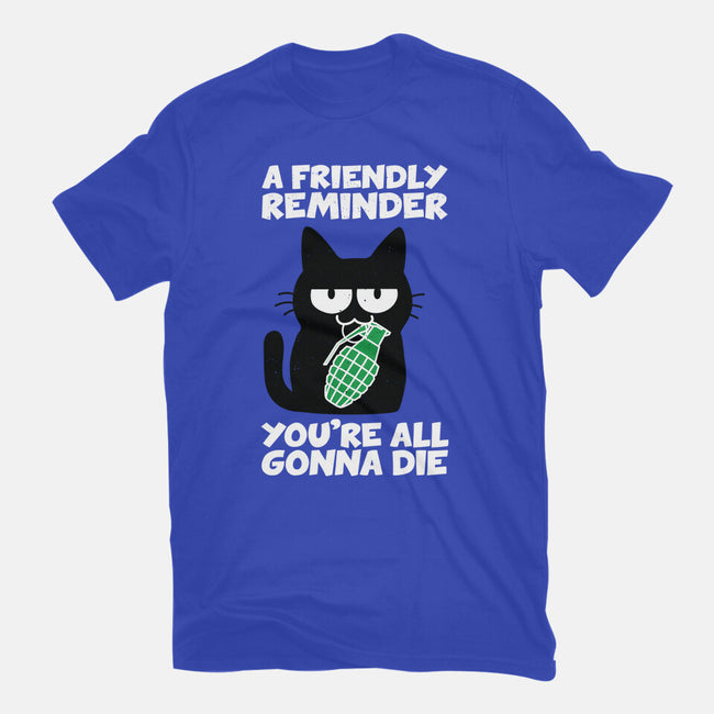 A Friendly Reminder-unisex basic tee-Xentee