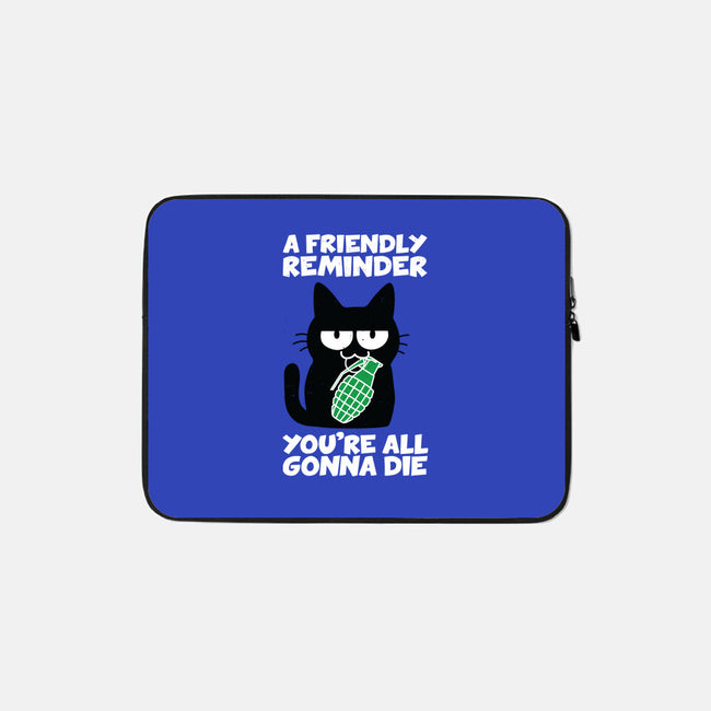 A Friendly Reminder-none zippered laptop sleeve-Xentee