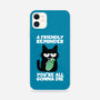 A Friendly Reminder-iphone snap phone case-Xentee