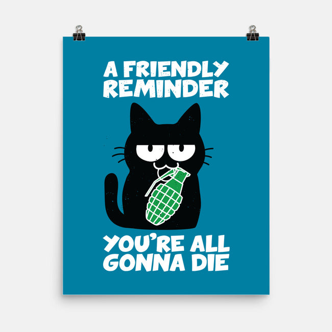 A Friendly Reminder-none matte poster-Xentee