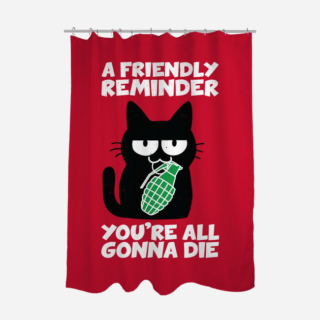 A Friendly Reminder-none polyester shower curtain-Xentee