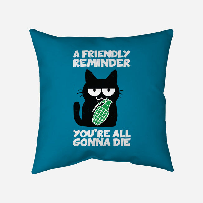 A Friendly Reminder-none removable cover throw pillow-Xentee