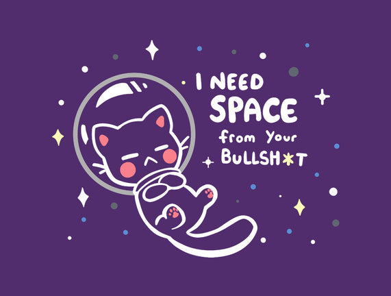 Need Space From Your BS