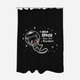 Need Space From Your BS-none polyester shower curtain-TechraNova