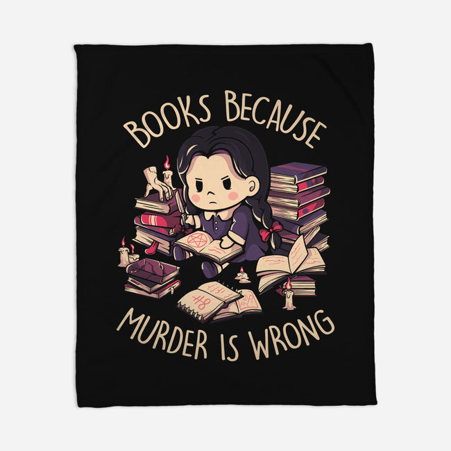 Books Because Murder Is Wrong-none fleece blanket-eduely