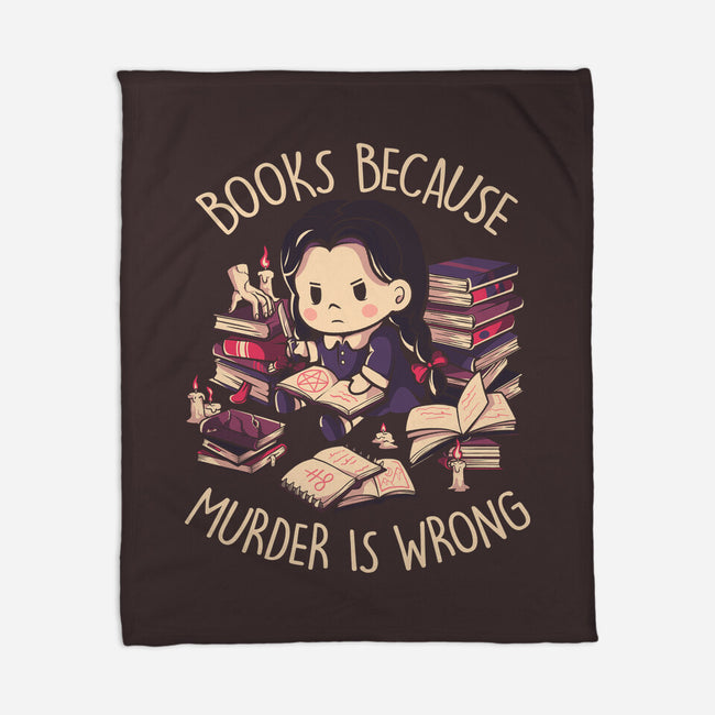 Books Because Murder Is Wrong-none fleece blanket-eduely