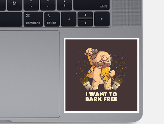 I Want To Bark Free