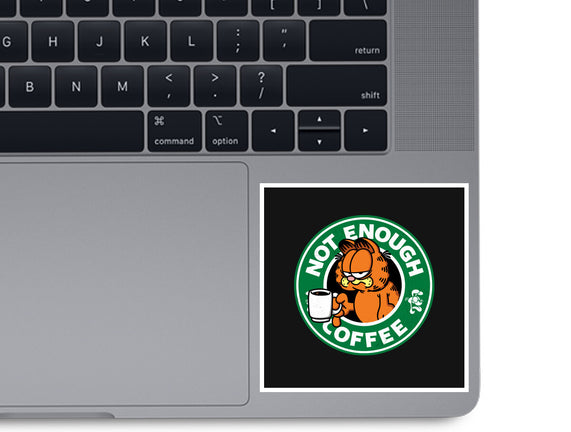 Not Enough Coffee