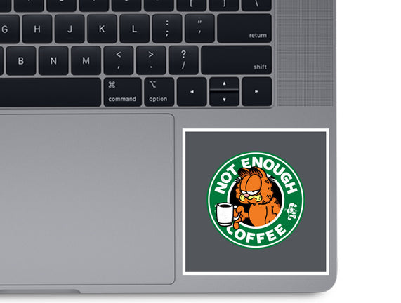 Not Enough Coffee